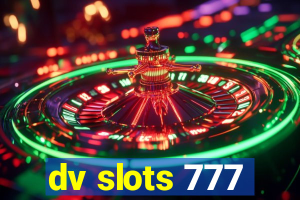 dv slots 777